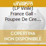 (LP Vinile) France Gall - Poupee De Cire Poupee De Son lp vinile