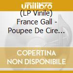 (LP Vinile) France Gall - Poupee De Cire Poupee De Son vinile