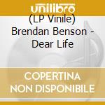 (LP Vinile) Brendan Benson - Dear Life vinile