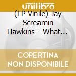 (LP Vinile) Jay Screamin Hawkins - What That Is! (Fluorescent Orange Vinyl) (Rsd 2020) vinile