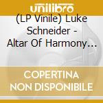 (LP Vinile) Luke Schneider - Altar Of Harmony (Pearlescent Fluorescent Orange Vinyl, Limited To 200) vinile