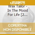 Wax Tailor - In The Mood For Life [2 Lp] (I cd