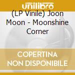 (LP Vinile) Joon Moon - Moonshine Corner