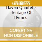 Haven Quartet - Heritage Of Hymns