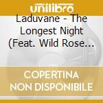 Laduvane - The Longest Night (Feat. Wild Rose & Anabel Graetz) cd