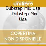 Dubstep Mix Usa - Dubstep Mix Usa cd