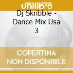 Dj Skribble - Dance Mix Usa 3 cd