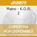 Maino - K.O.B. 2 cd