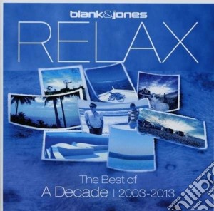 Blank & Jones - Relax - The Best Of Decade 2003-2013 (2 Cd) cd musicale di Blank & jones