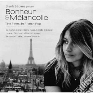 Blank & Jones - Bonheur & Melancolie - Finest French Pop cd musicale di Blank & jones