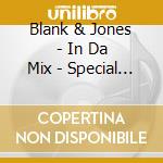 Blank & Jones - In Da Mix - Special Deluxe Edition (3 Cd) cd