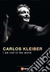 (Music Dvd) Carlos Kleiber - I Am Lost To The World cd musicale di Georg Wubbolt
