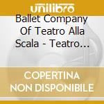 Ballet Company Of Teatro Alla Scala - Teatro Alla Scala Ballet Box (5 Blu-Ray) cd musicale
