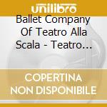 Ballet Company Of Teatro Alla Scala - Teatro Alla Scala Ballet Box (5 Blu-Ray) cd