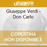 Giuseppe Verdi - Don Carlo cd musicale