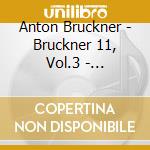 Anton Bruckner - Bruckner 11, Vol.3 - Symphonies Nos. 2/8 cd