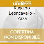 Ruggero Leoncavallo - Zaza cd