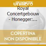 Royal Concertgebouw - Honegger: Jeanne D'Arc Au Bucher cd