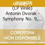 (LP Vinile) Antonin Dvorak - Symphony No. 9, 