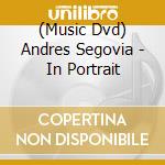 (Music Dvd) Andres Segovia - In Portrait cd