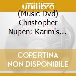 (Music Dvd) Christopher Nupen: Karim's Journey. A Portait Of Karim Said, The Beethoven Orchestra cd