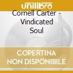 Cornell Carter - Vindicated Soul cd