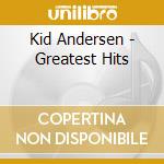 Kid Andersen - Greatest Hits cd