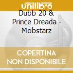 Dubb 20 & Prince Dreada - Mobstarz cd