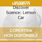 Discover Science: Lemon Car cd