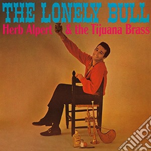 Herb Alpert & The Tijuana Brass - The Lonely Bull cd musicale di Herb Alpert & The Tijuana Brass