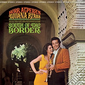 Herb Alpert & The Tijuana Brass - South Of The Border cd musicale di Herb Alpert & The Tijuana Brass