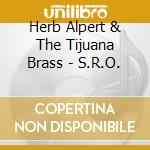 Herb Alpert & The Tijuana Brass - S.R.O. cd musicale di Herb Alpert & The Tijuana Brass