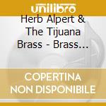 Herb Alpert & The Tijuana Brass - Brass Are Comin' cd musicale di Herb Alpert & The Tijuana Brass