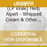 (LP Vinile) Herb Alpert - Whipped Cream & Other Delights (60Th Anniversary) (Picture Disc) vinile