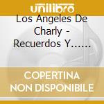 Los Angeles De Charly - Recuerdos Y... Amores!!! cd