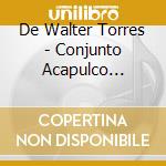 De Walter Torres - Conjunto Acapulco Tropical cd