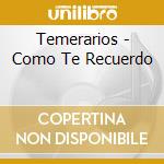 Temerarios - Como Te Recuerdo cd