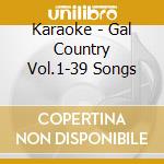 Karaoke - Gal Country Vol.1-39 Songs cd