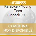 Karaoke - Young Teen Funpack-37 Songs cd