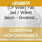 (LP Vinile) Fair Jad / Willett Jason - Greatest Power lp vinile di Fair Jad / Willett Jason