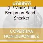 (LP Vinile) Paul Benjaman Band - Sneaker