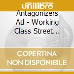 Antagonizers Atl - Working Class Street Punk cd musicale di Antagonizers Atl