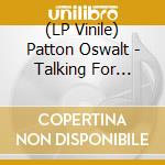 (LP Vinile) Patton Oswalt - Talking For Clapping lp vinile di Patton Oswalt