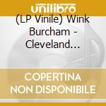 (LP Vinile) Wink Burcham - Cleveland Summer Nights vinile