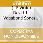 (LP Vinile) David J - Vagabond Songs (Blue w/Green Splatter) (2 Lp) lp vinile di David J
