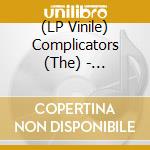 (LP Vinile) Complicators (The) - 7-Complicators lp vinile