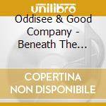 Oddisee & Good Company - Beneath The Surface (Live) cd musicale di Oddisee & Good Company