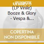 (LP Vinile) Booze & Glory - Vespa & Londonians (3 x 7') vinile