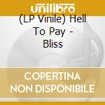 (LP Vinile) Hell To Pay - Bliss vinile