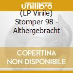 (LP Vinile) Stomper 98 - Althergebracht vinile